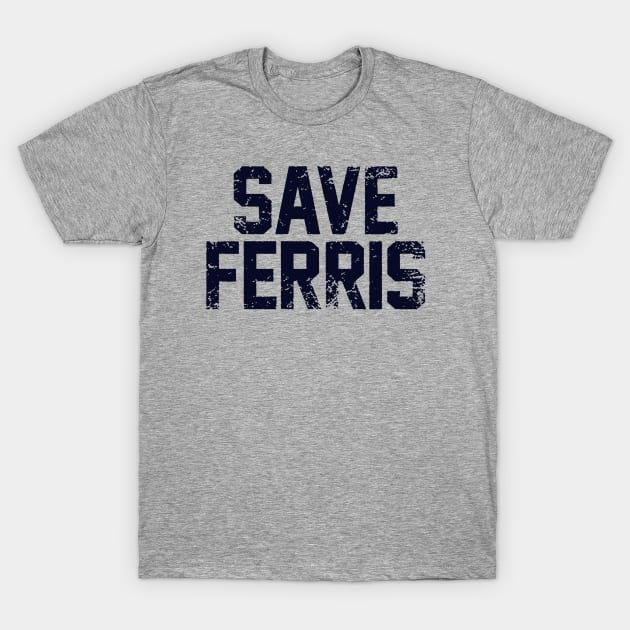 Save Ferris 80s T-Shirt by RboRB